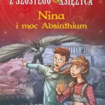 Nina i moc Absinthium. Tom 6. Dziewczynka z Szóstego Księżyca – Moony Witcher