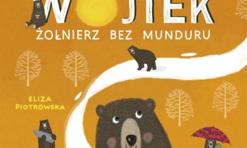 Wojtek. Żołnierz bez munduru Elizy Piotrowskiej.