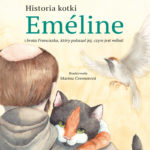 Historia kotki Eméline i brata Franciszka, który pokazał jej, czym jest miłość