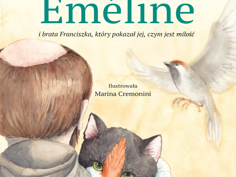 Historia kotki Eméline i brata Franciszka, który pokazał jej, czym jest miłość